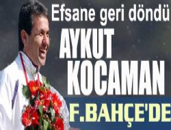 Aykut Kocaman yuvaya geri döndü