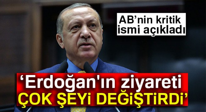 AB Türkiye Delegasyonu Başkanı: Erdoğan'ın ziyareti çok şeyi değiştirdi