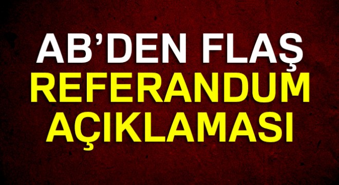 AB'den son dakika referandum açıklaması