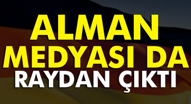 Alman medyası da raydan çıktı