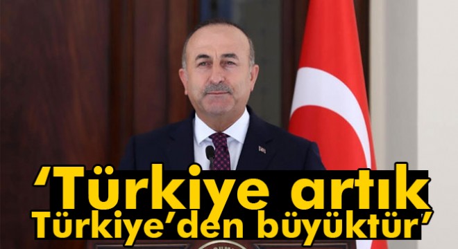 Dışişleri Bakanı Çavuşoğlu: 