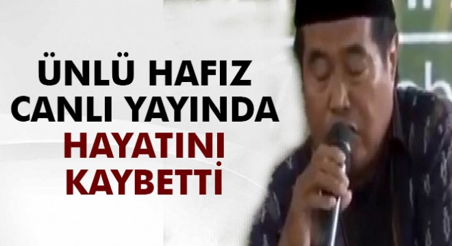 Endonezyalı ünlü hafız canlı yayında hayatını kaybetti