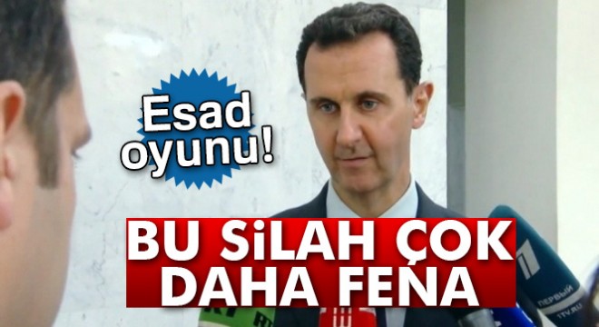 Esad'in kimyasal oyunu! Bu silah çok daha fena...