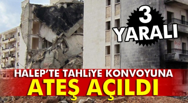 Halep'te tahliye konvoyuna saldırı