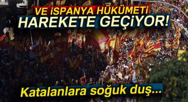 İspanya, Katalonya'da merkezi yönetim uygulamaya hazırlanıyor