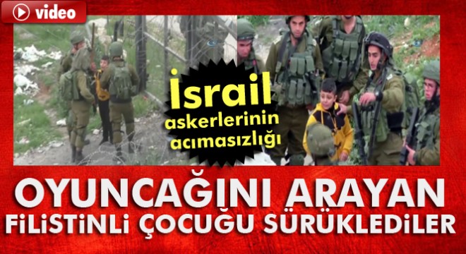 İsrail askerlerinin acımasızlığı
