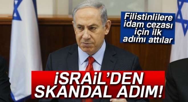İsrail'den skandal adım!