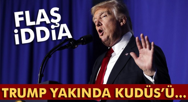 İsrail gazetesi: Trump, yakında Kudüs'ü İsrail'in başkenti ilan edecek