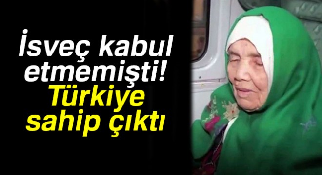 İsveç kabul etmemişti: Türkiye sahip çıktı