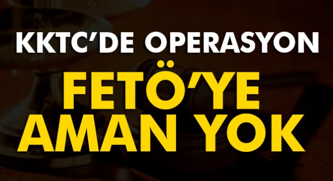 KKTC'de FETÖ soruşturması