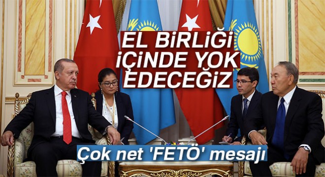 Kazakistan'da çok net 'FETÖ' mesajı