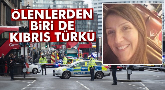 Londra'da saldırıda ölenlerden biri de Kıbrıs Türkü