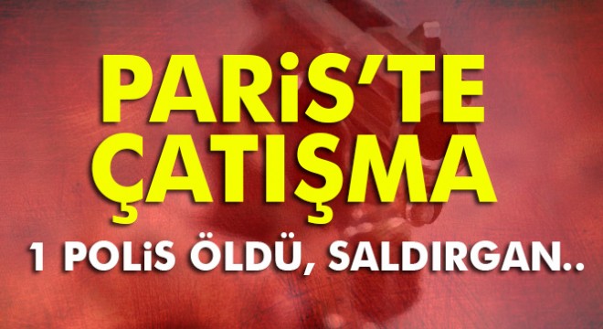 Paris'te polise saldırı: 1 ölü, 1 yaralı