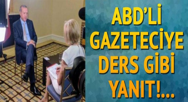Son dakika: Erdoğan'dan Amerikalı gazeteciye ders gibi yanıt