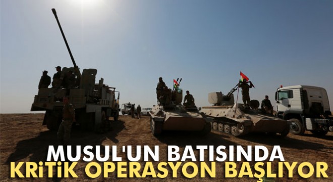 Son dakika haberleri! Musul'un batısında kritik operasyon başlıyor