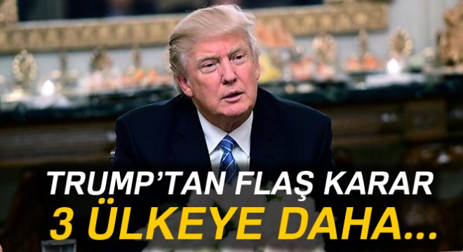 Trump, ABD'ye seyahat yasağını genişletti